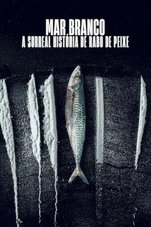 Mar Branco: A Surreal História de Rabo de Peixe (2025)