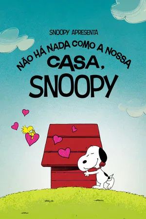 Snoopy Apresenta - Não Há Nada Como a Nossa Casa, Snoopy (2026)